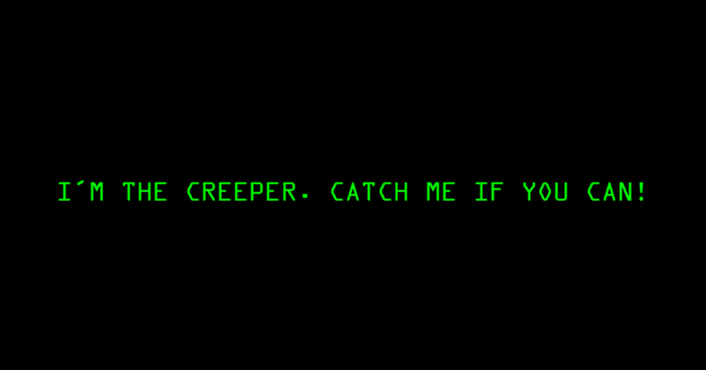 Creeper Virus, Catch Me If You Can!